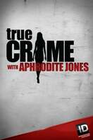 Poster of True Crime with Aphrodite Jones