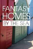 Poster of Fantasy Homes by the Sea