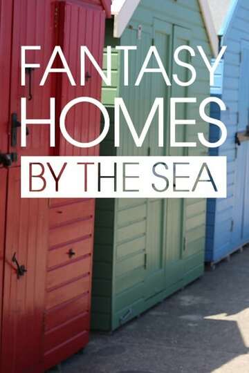 Poster of Fantasy Homes by the Sea
