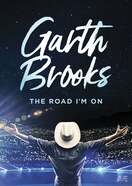 Poster of Garth Brooks: The Road I'm On