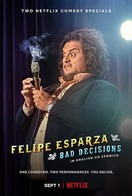 Poster of Felipe Esparza: Bad Decisions
