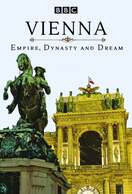 Poster of Vienna: Empire, Dynasty and Dream