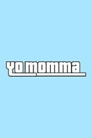 Poster of Yo Momma