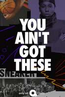 Poster of You Ain't Got These