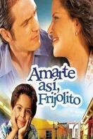 Poster of Amarte así, Frijolito