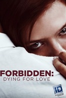 Poster of Forbidden:  Dying for Love