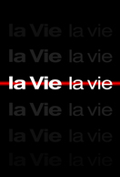 Poster of La vie, la vie