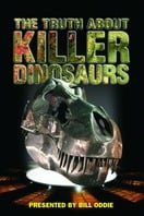 Poster of The Truth About Killer Dinosaurs
