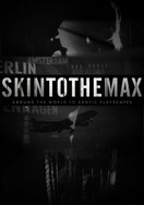 Poster of Skin to the Max