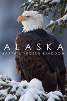 Poster of Alaska: Earth's Frozen Kingdom