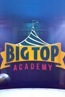 Poster of Big Top Academy