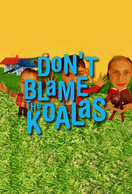 Poster of Don't Blame the Koalas