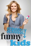 Poster of Seriously Funny Kids