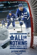 Poster of All or Nothing: Toronto Maple Leafs