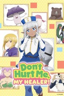 Poster of Don't Hurt Me, My Healer!
