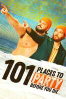 Poster of 101 Places to Party Before You Die