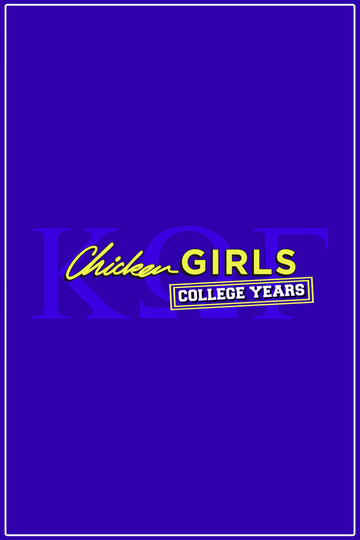 Poster of Chicken Girls: The College Years