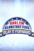 Poster of Harlem Globetrotters: Play It Forward