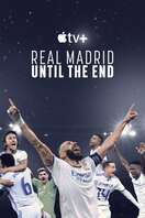 Poster of Real Madrid: Until the End