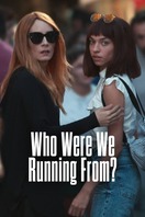 Poster of Who Were We Running From?