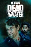 Poster of Fear the Walking Dead: Dead in the Water