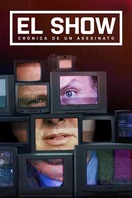 Poster of El show: crónica de un asesinato