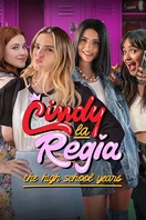 Poster of Cindy la Regia: The High School Years
