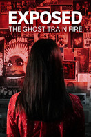 Poster of Exposed: The Ghost Train Fire