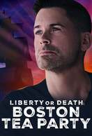 Poster of Liberty or Death: Boston Tea Party